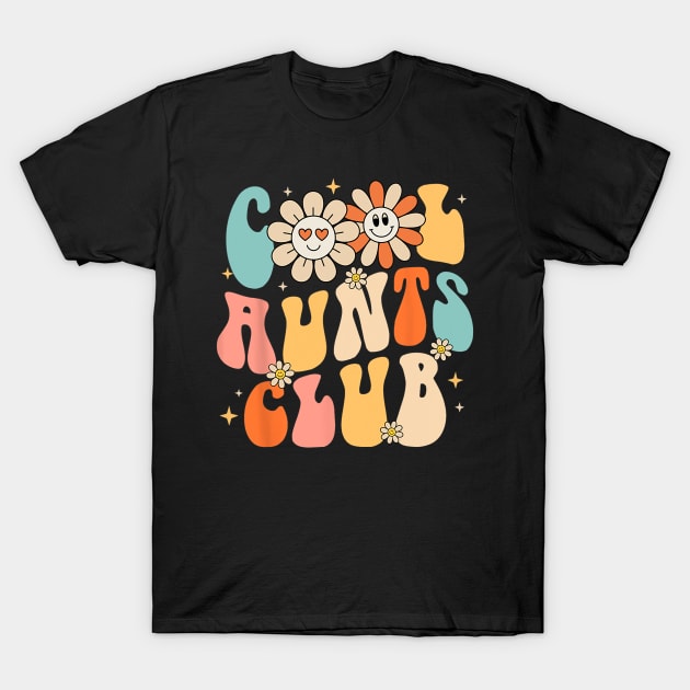 Cool Aunt Club Groovy Retro Funny Aunt Club Aunties T-Shirt by bellofraya